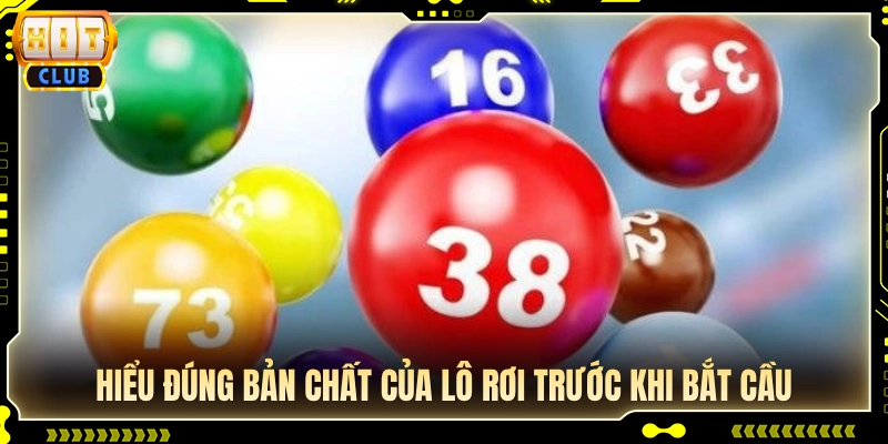 Nắm vững khái niệm và quy luật lô rơi trước khi chốt số
