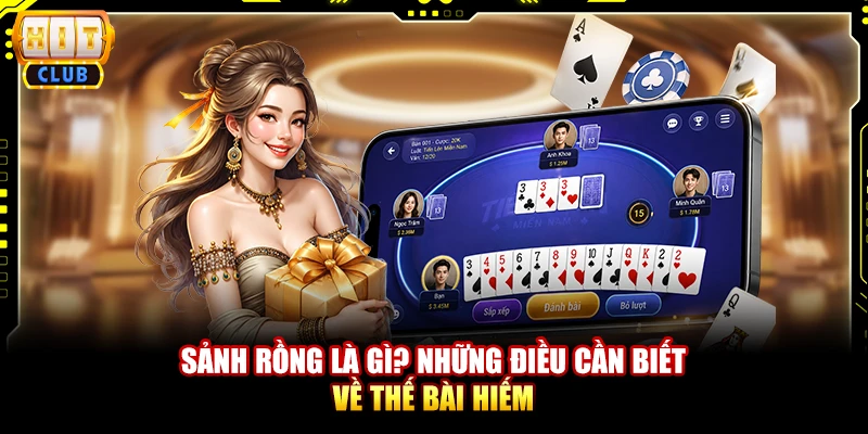 Sảnh Rồng Là Gì? Những Điều Cần Biết Về Thế Bài Hiếm